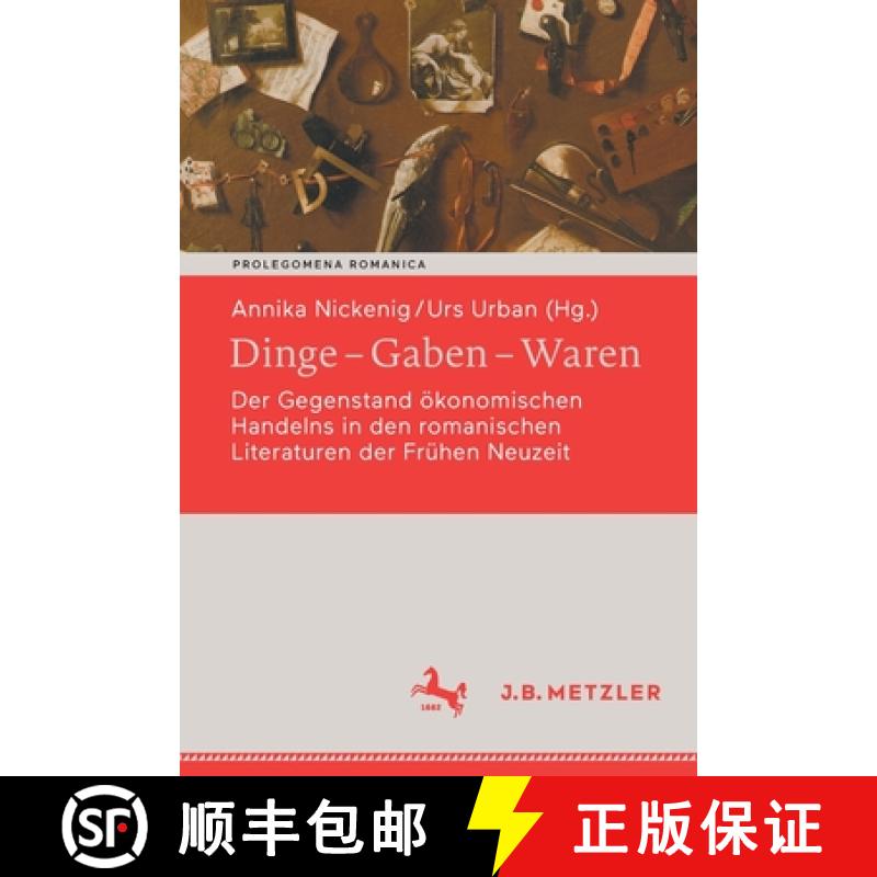 【3-4周达】Dinge - Gaben - Waren : Der Gegenstand ökonomischen Handelns in den romanischen Literatur... [9783662640180]