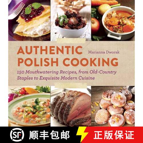 【3-4周达】精装 Authentic Polish Cooking: 150 Mouthwatering Recipes, from Old-Country Staples to Exqu... [9781620870914]