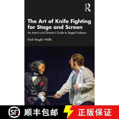 【3-4周达】The Art of Knife Fighting for Stage and Screen: An Actor's and Director's Guide to Staged ... [9780367707606]