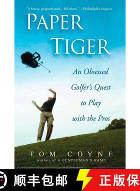 【3-4周达】Paper Tiger: An Obsessed Golfer's Quest to Play with the Pros [9781592402991]
