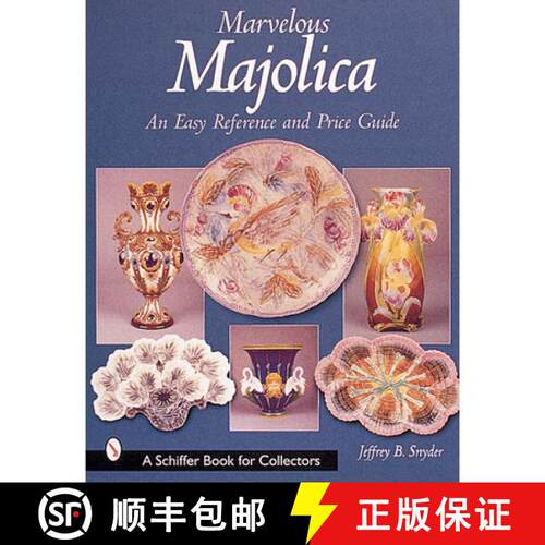 【3-4周达】Marvelous Majolica: An Easy Reference and Price Guide: An Easy Reference & Price Guide [9780764312755]