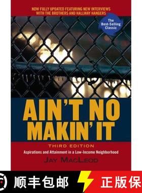【3-4周达】Ain't No Makin' It, 3rd Edition: Aspirations and Attainment in a Low-Income Neighborhood, ... [9780813343587]
