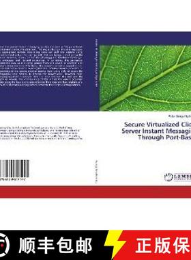 预订 Secure Virtualized Client Server Instant Messaging Through Port-Based [9786139817177]