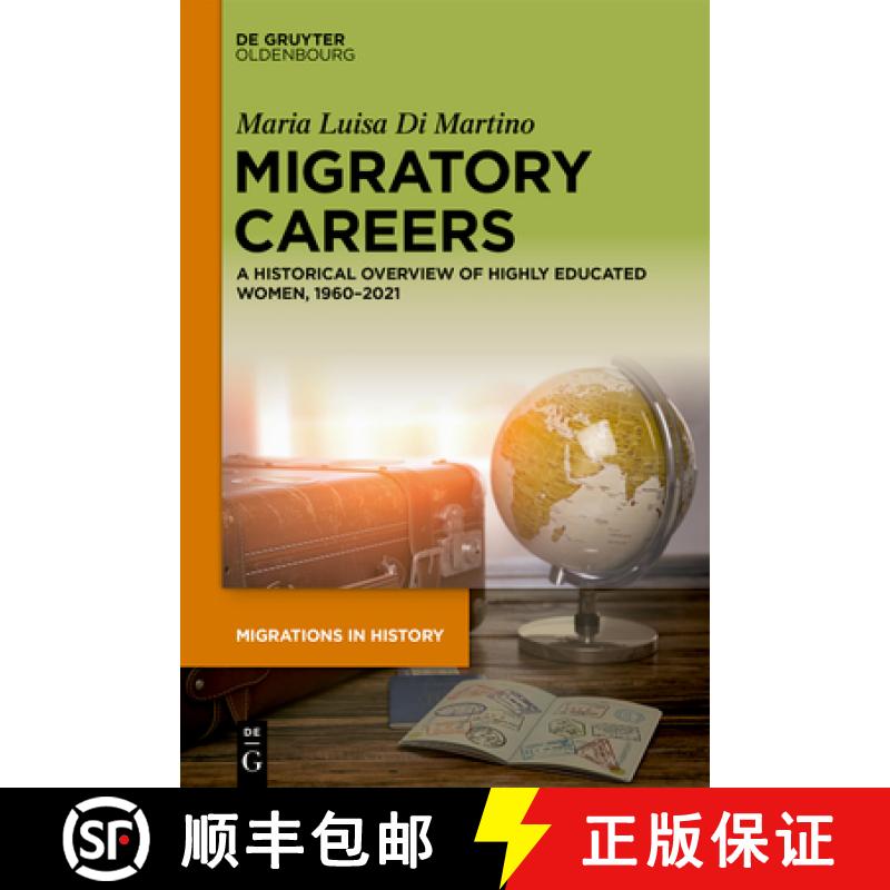 【3-4周达】Migratory Careers of Highly Educated Migrant Women from 1960 to 2021: The Invisible Sway B... [9783110776447]