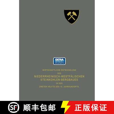 【3-4周达】Wirtschaftliche Entwickelung des Niederrheinisch-Westfälischen Steinkohlen-Bergbaues in d... [9783642989049]