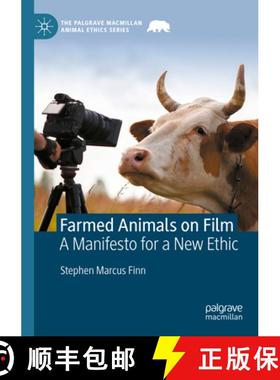 【3-4周达】Farmed Animals on Film: A Manifesto for a New Ethic [9783031238345]