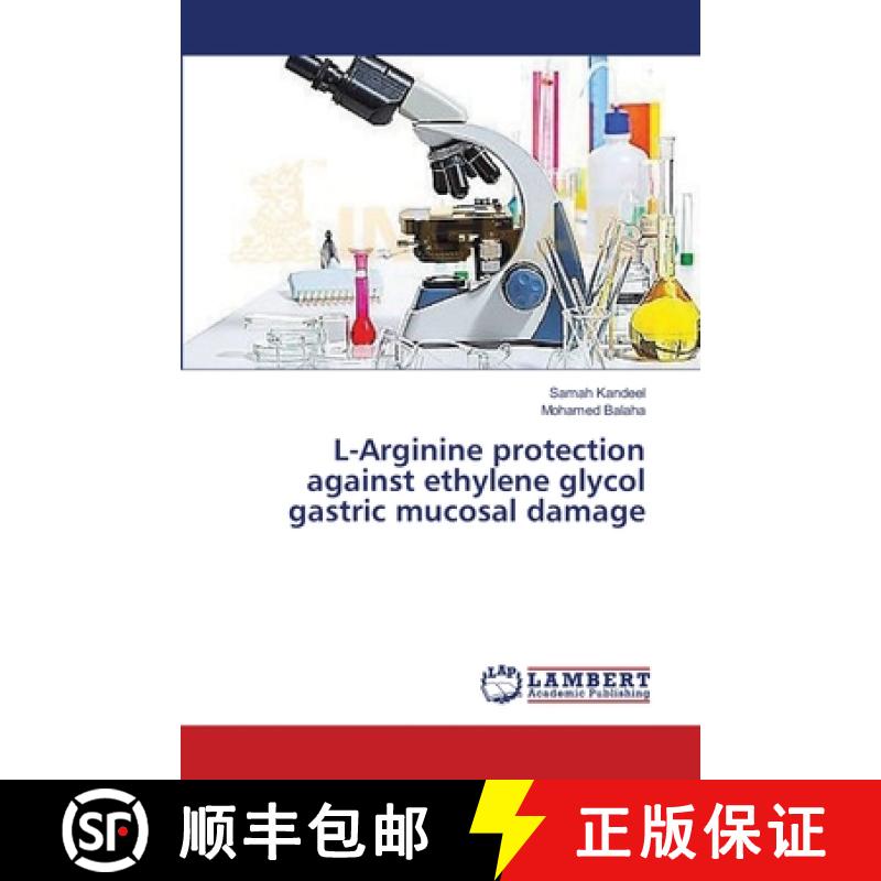 预订 L-Arginine protection against ethylene glycol gastric mucosal damage [9783659478000]