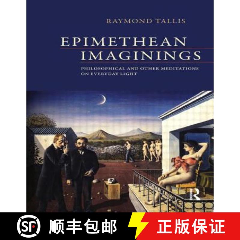 【3-4周达】Epimethean Imaginings: Philosophical and Other Meditations on Everyday Light [9781844658251]