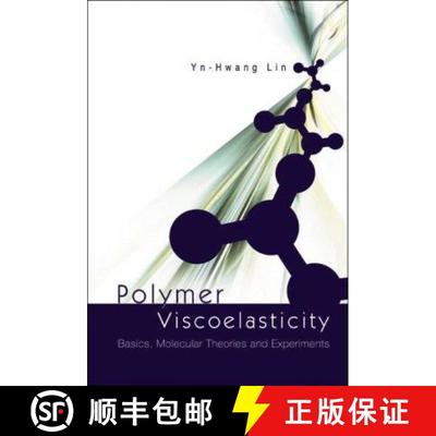 【4周达】Polymer Viscoelasticity: Basics, Molecular Theories and Experiments [9789812384171]