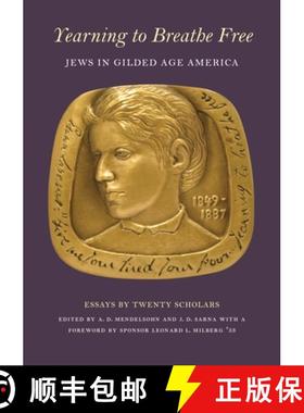 【3-4周达】Yearning to Breathe Free: Jews in Gilded Age America. Essays by Twenty Contributing Scholars [9780878110650]