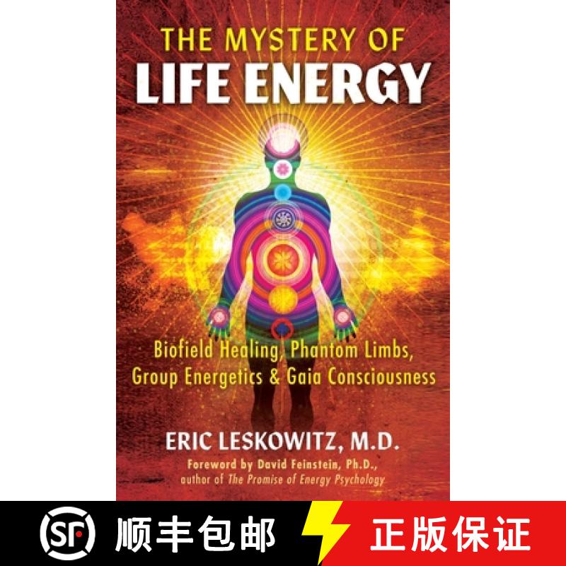 【3-4周达】The Mystery of Life Energy: Biofield Healing, Phantom Limbs, Group Energetics, and Gaia Co... [9781591434863]