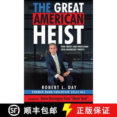 【3-4周达】The Great American Heist: How Credit Card Processors Steal Businesses' Profits [9781665745093]