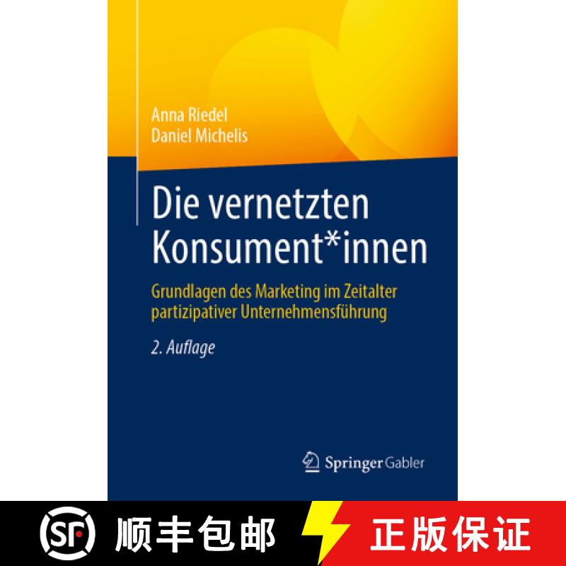 【3-4周达】Die Vernetzten Konsument*innen: Grundlagen Des Marketing Im Zeitalter Partizipativer Unter... [9783658393519]
