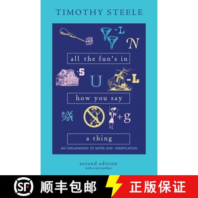 【3-4周达】All the Fun's in How You Say a Thing: An Explanation of Meter and Versification [9780821425725]