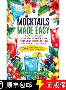 【3-4周达】Mocktails Made Easy: How To Craft Healthy & Delicious Non-Alcoholic Drinks For Every Occas... [9798348444983]