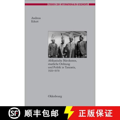 【3-4周达】Herrschen Und Verwalten: Afrikanische Burokraten, Staatliche Ordnung Und Politik in Tanzan... [9783486579062]