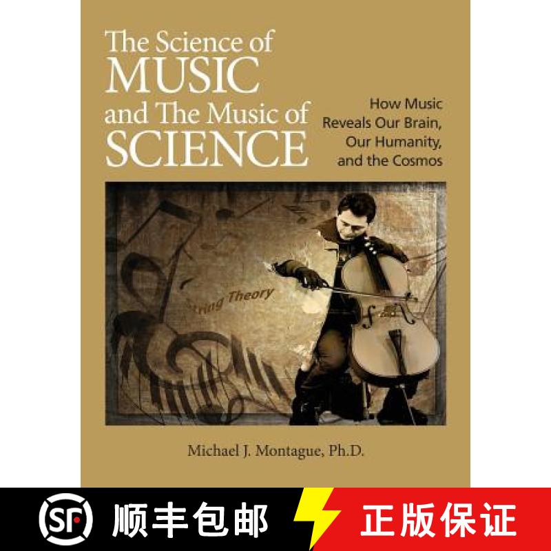 【3-4周达】The Science of Music and the Music of Science: How Music Reveals Our Brain, Our Humanity a... [9781733916905]