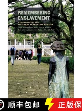 预订 Remembering Enslavement: Reassembling the Southern Plantation Museum [9780820360942]