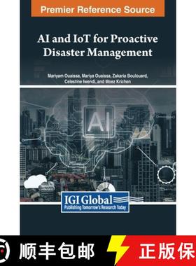 【3-4周达】AI and IoT for Proactive Disaster Management [9798369338964]