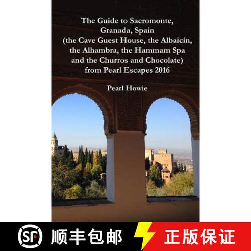 【3-4周达】Guide to Sacromonte, Granada, Spain (the Cave Guest House, the Albaicin, the Alhambra, the... [9780244478957]