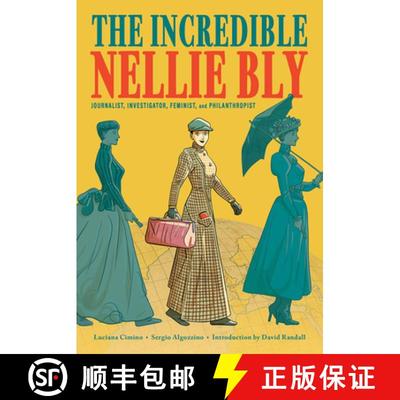 预订 The Incredible Nellie Bly: Journalist, Investigator, Feminist, and Philanthropist [9781419750175]