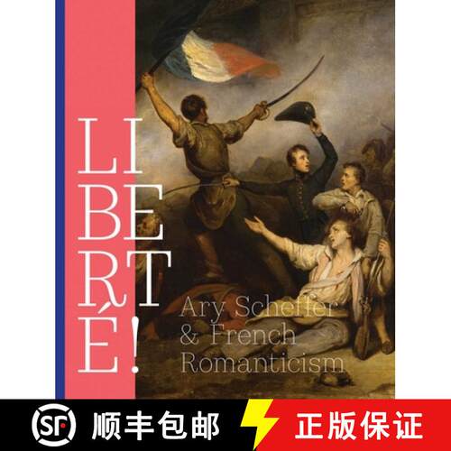 【3-4周达】Liberté! : Ary Scheffer and French Romanticism [9789462625846]