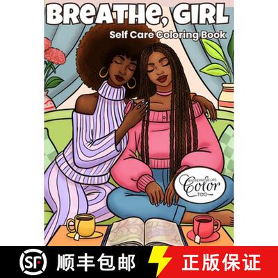 【3-4周达】Breathe, Girl: A Self-Care Coloring Book for Black Women Featuring Cozy, Relaxing, and Emp... [9798985619089]