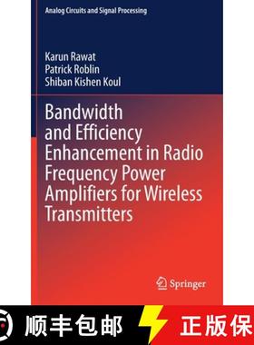 【3-4周达】Bandwidth and Efficiency Enhancement in Radio Frequency Power Amplifiers for Wireless Tran... [9783030388652]