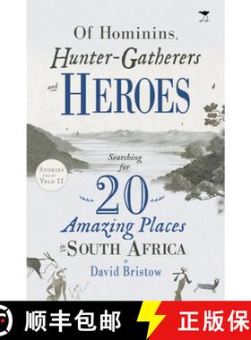 【3-4周达】Of Hominins, Hunter-Gatherers and Heroes: Searching for 20 Amazing Places in South Africa [9781431429059]
