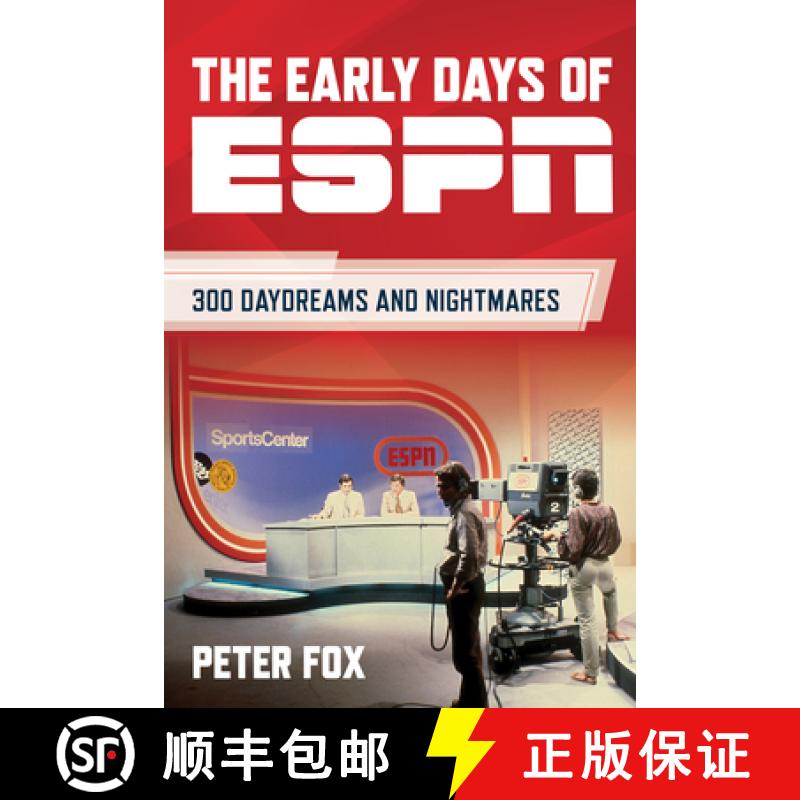 【3-4周达】The Early Days of ESPN : 300 Daydreams and Nightmares [9781493079575]