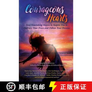【3-4周达】Courageous Hearts: Soul-Nourishing Stories to Inspire You to Embrace Your Fears and Follow... [9780984500635]