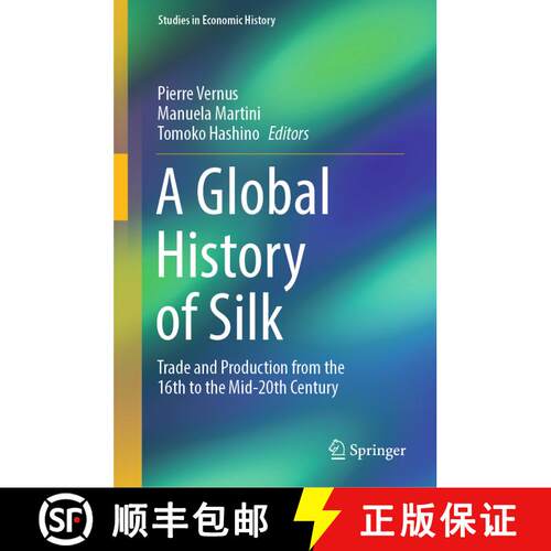 【3-4周达】精装 A Global History of Silk : Trade and Production from the 16th to the Mid-20th Century [9783031619878]