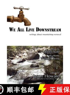 预订 We All Live Downstream: Writings about Mountaintop Removal [9781934894071]
