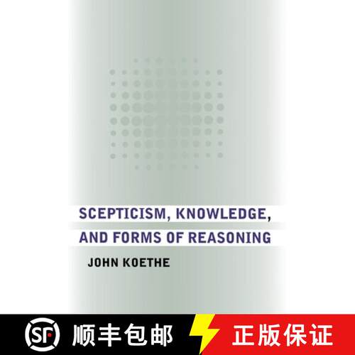 【3-4周达】精装 Scepticism, Knowledge, and Forms of Reasoning [9780801444326]