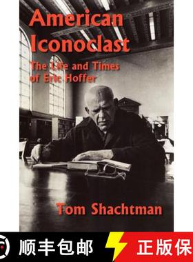 【3-4周达】American Iconoclast: The Life and Times of Eric Hoffer [9781933435381]