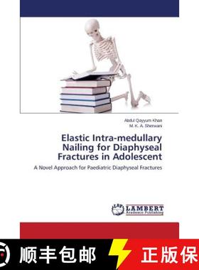 预订 Elastic Intra-medullary Nailing for Diaphyseal Fractures in Adolescent [9783659715020]