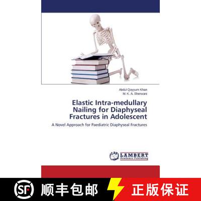 预订 Elastic Intra-medullary Nailing for Diaphyseal Fractures in Adolescent [9783659715020]