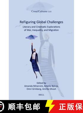 预订 Refiguring Global Challenges: Literary and Cinematic Explorations of War, Inequality, and Migration [9789004677609]