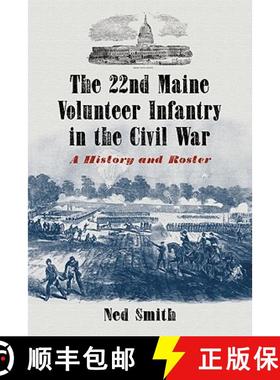 【3-4周达】The 22nd Maine Volunteer Infantry in the Civil War : A History and Roster [9780786448937]