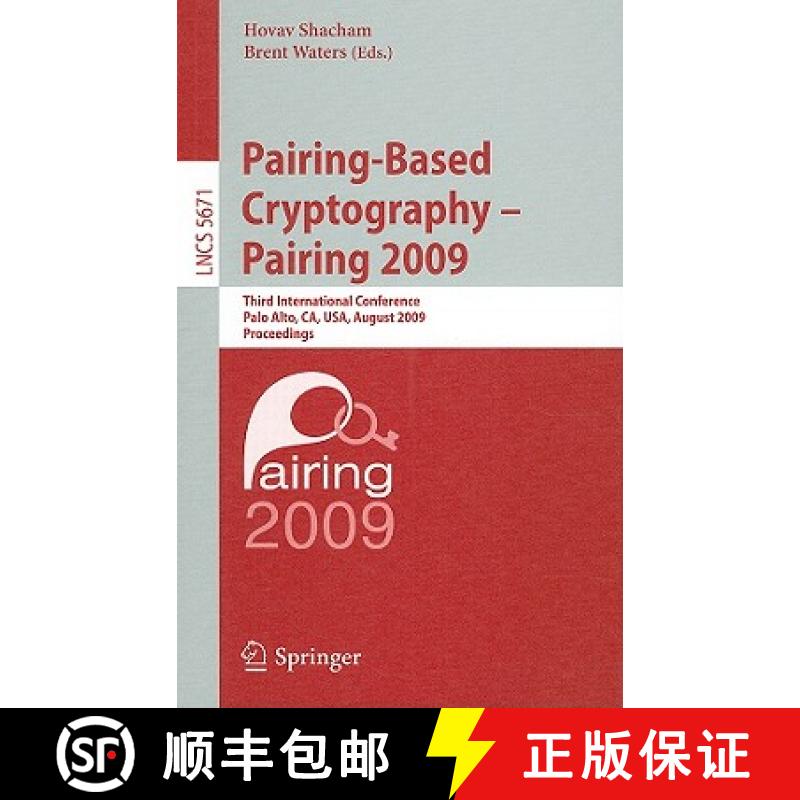【3-4周达】Pairing-Based Cryptography - Pairing 2009: Third International Conference Palo Alto, Ca, U... [9783642032974]