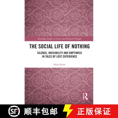 【3-4周达】The Social Life of Nothing: Silence, Invisibility and Emptiness in Tales of Lost Experience [9780367727802]