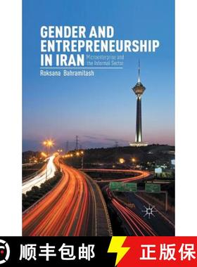 【3-4周达】Gender and Entrepreneurship in Iran : Microenterprise and the Informal Sector [9781349465415]