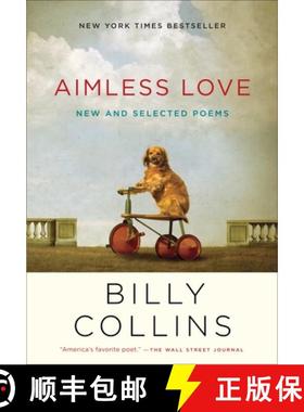 【3-4周达】Aimless Love: New and Selected Poems [9780812982671]