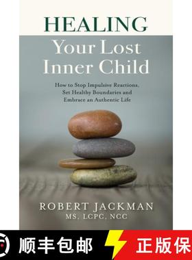 【3-4周达】Healing Your Lost Inner Child: How to Stop Impulsive Reactions, Set Healthy Boundaries and... [9781735444505]