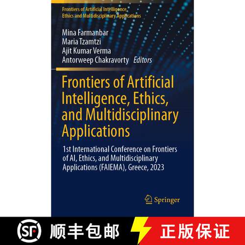 【3-4周达】Frontiers of Artificial Intelligence, Ethics, and Multidisciplinary Applications: 1st Inte... [9789819998388]