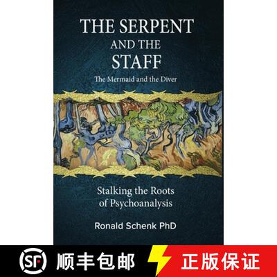 【3-4周达】The Serpent and the Staff/ The Mermaid and the Diver: Stalking the Roots of Psychoanalysis [9781685035143]