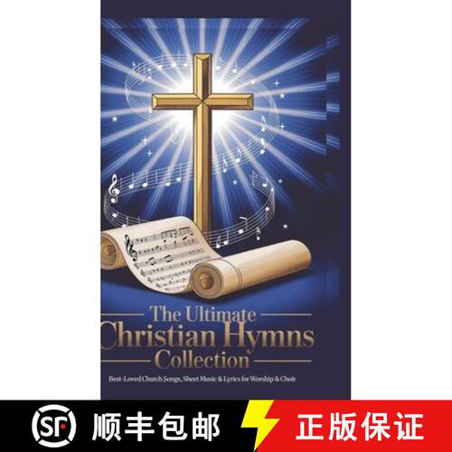 【3-4周达】精装 The Ultimate Christian Hymns Collection with Musical Notes: Best-Loved Church Songs, ... [9789363119215]