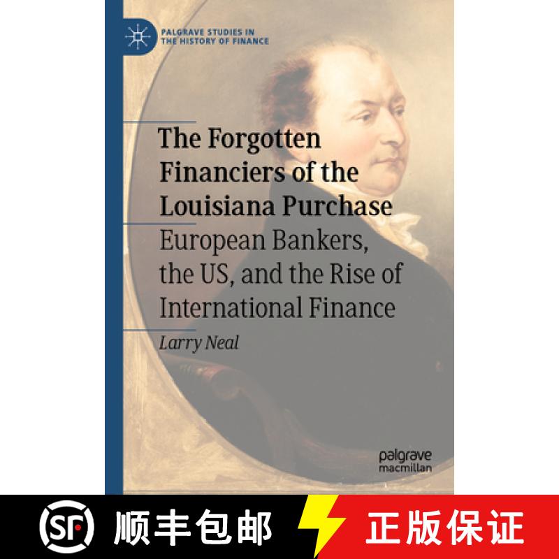 【3-4周达】The Forgotten Financiers of the Louisiana Purchase : European Bankers, the US, and the Ris... [9783031562761]