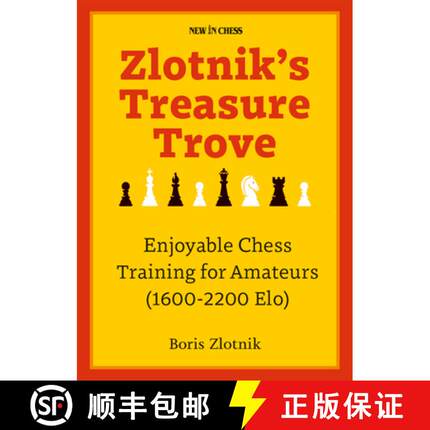【3-4周达】Zlotnik's Treasure Trove: Enjoyable Chess Training for Amateurs (1600-2200 Elo) [9789493257894]