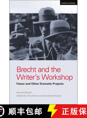 【3-4周达】Brecht and the Writer's Workshop: Fatzer and Other Dramatic Projects [9781474273329]